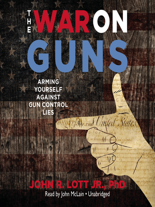 Title details for The War on Guns by John R. Lott - Available
